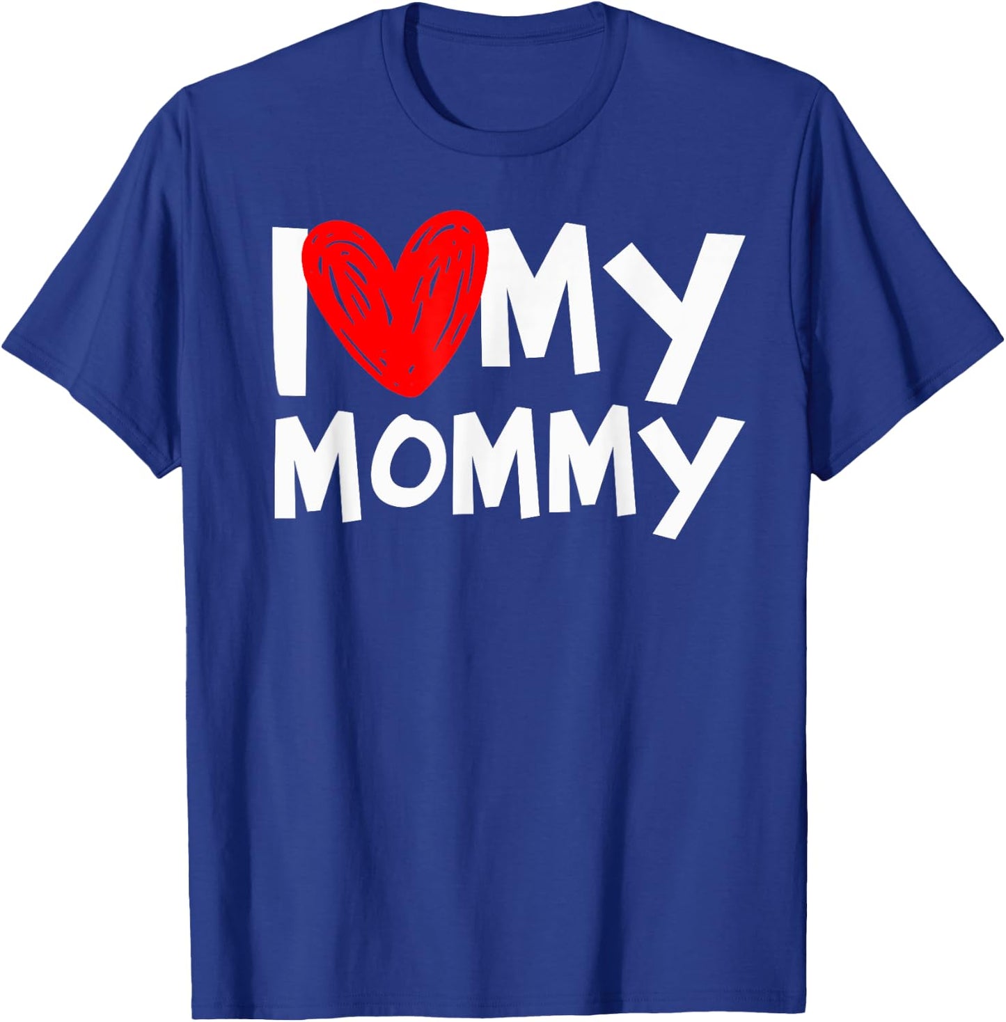 I Love My Mommy Shirt I Heart My Mom T-Shirt - T-Shirt | Royal