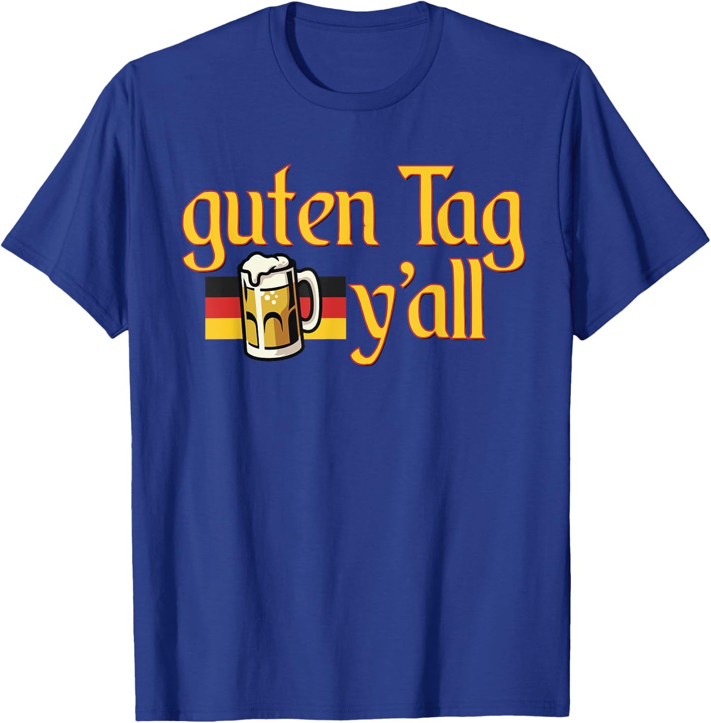 Funny Beer guten Tag y'all Oktoberfest Wurstfest Maifest T-Shirt - T-Shirt | Royal