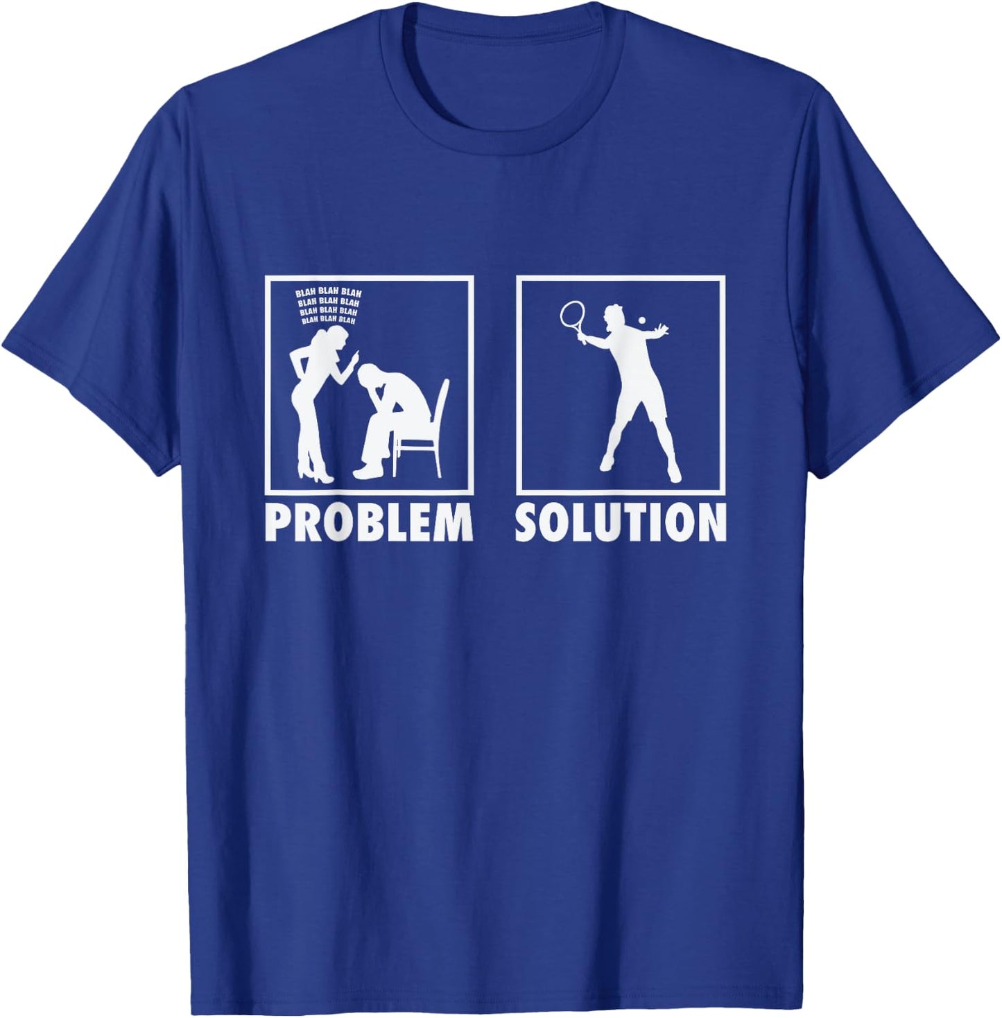 Padel Tennis Tennis Players Statement Problem Solution T-Shirt - T-Shirt | Royal