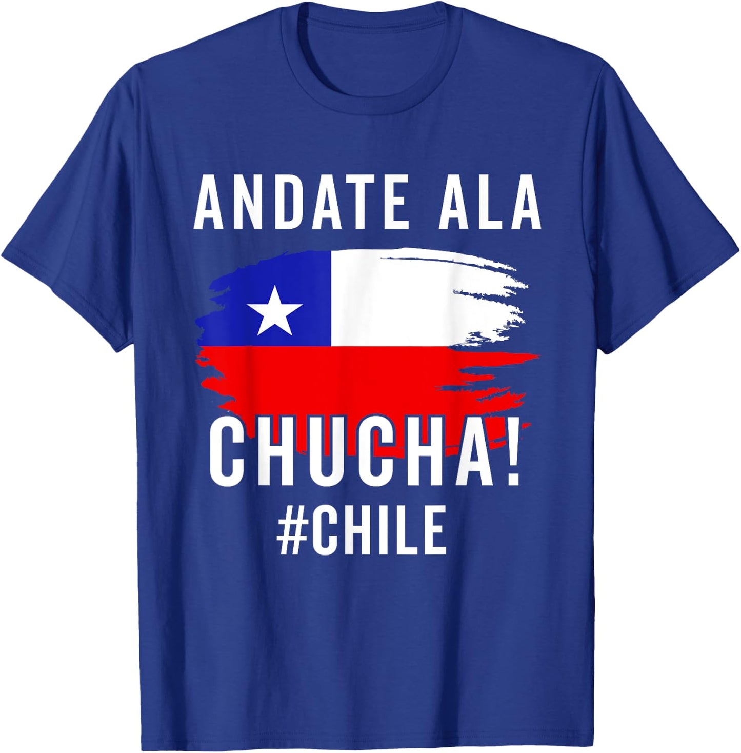 Chile Flag Pride Chilean Funny Camiseta Chilena La Chucha T-Shirt - T-Shirt | Royal