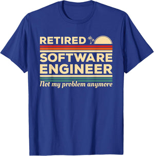 Retired Software Engineer Not My Problem Anymore T-Shirt - T-Shirt | Royal