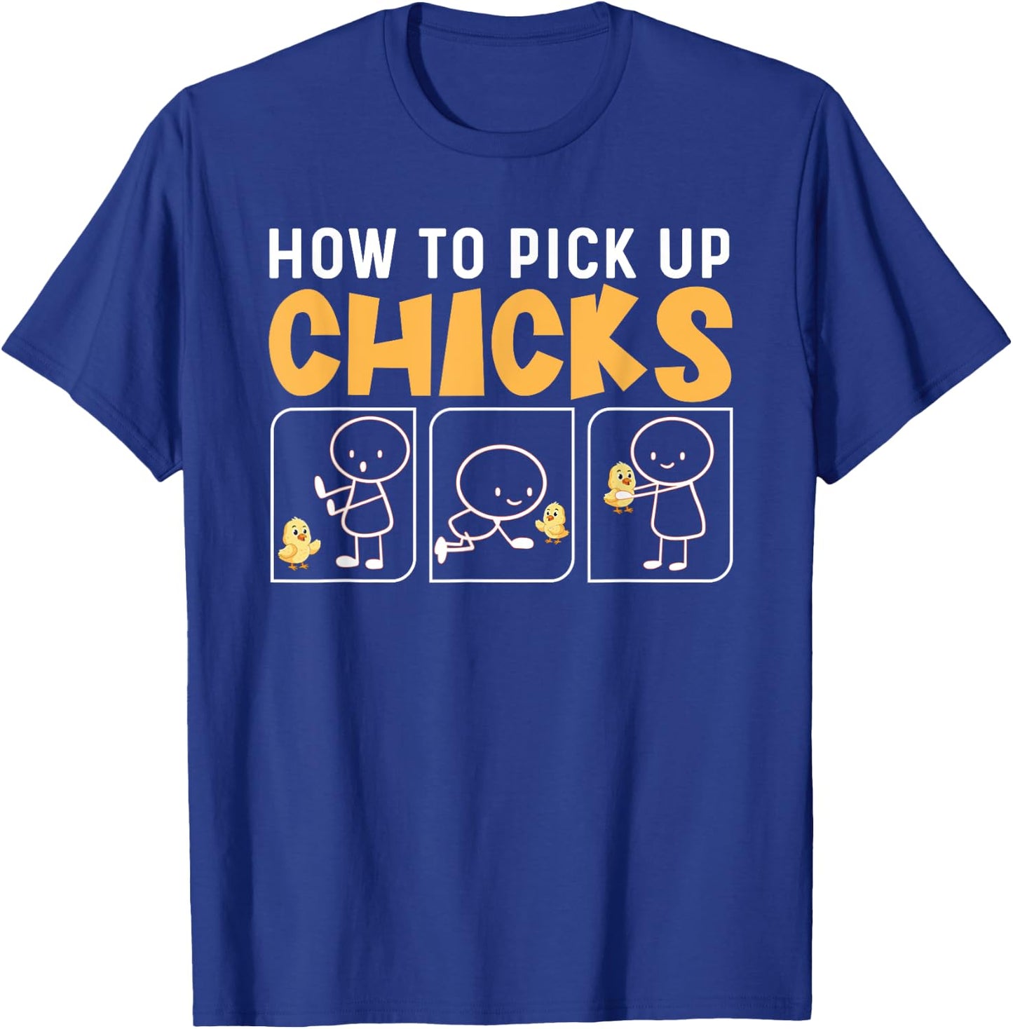 How to Pick Up Chicks Funny Meme Chick Lovers Chicken T-Shirt - T-Shirt | Royal
