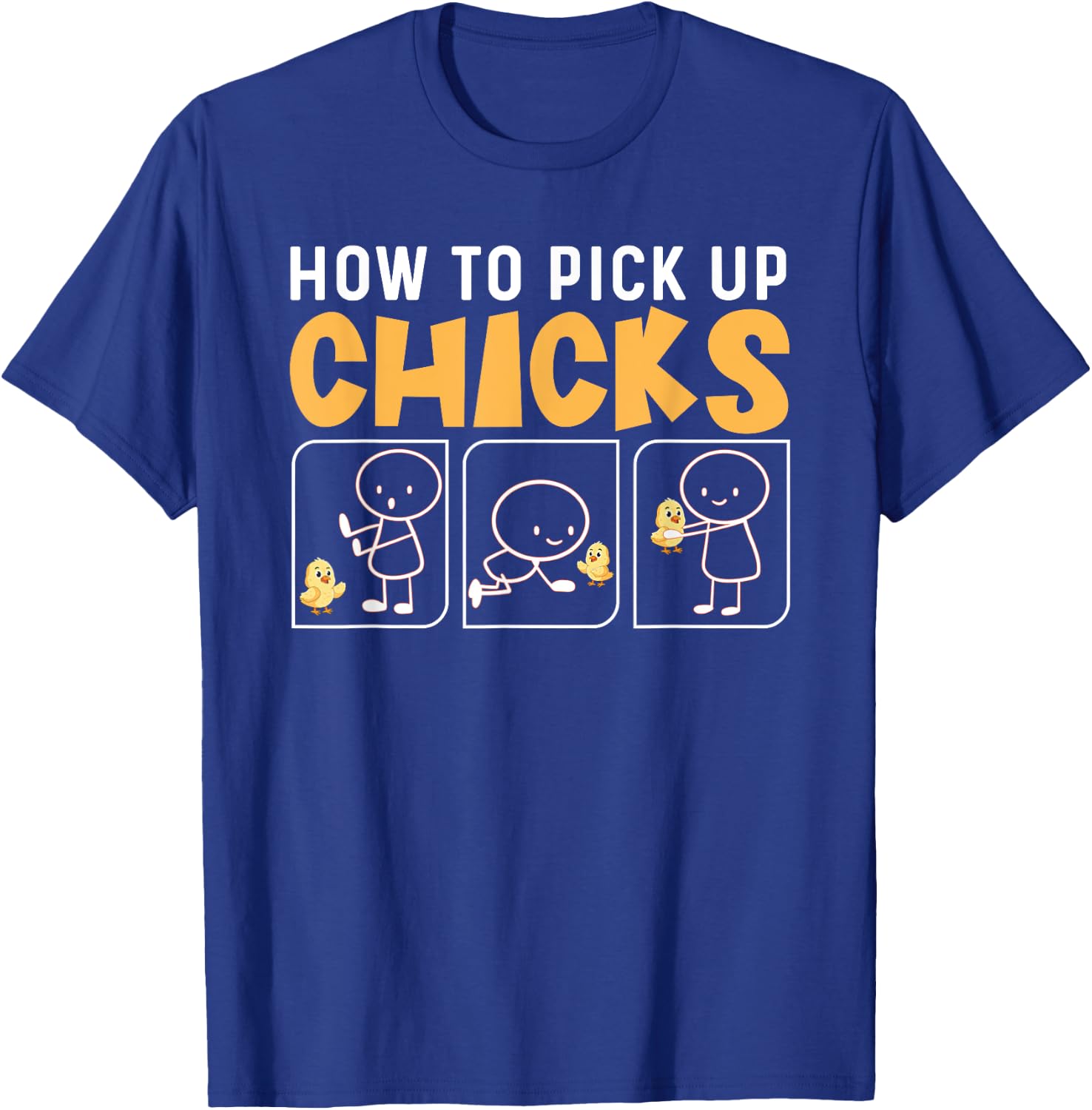 How to Pick Up Chicks Funny Meme Chick Lovers Chicken T-Shirt - T-Shirt | Royal