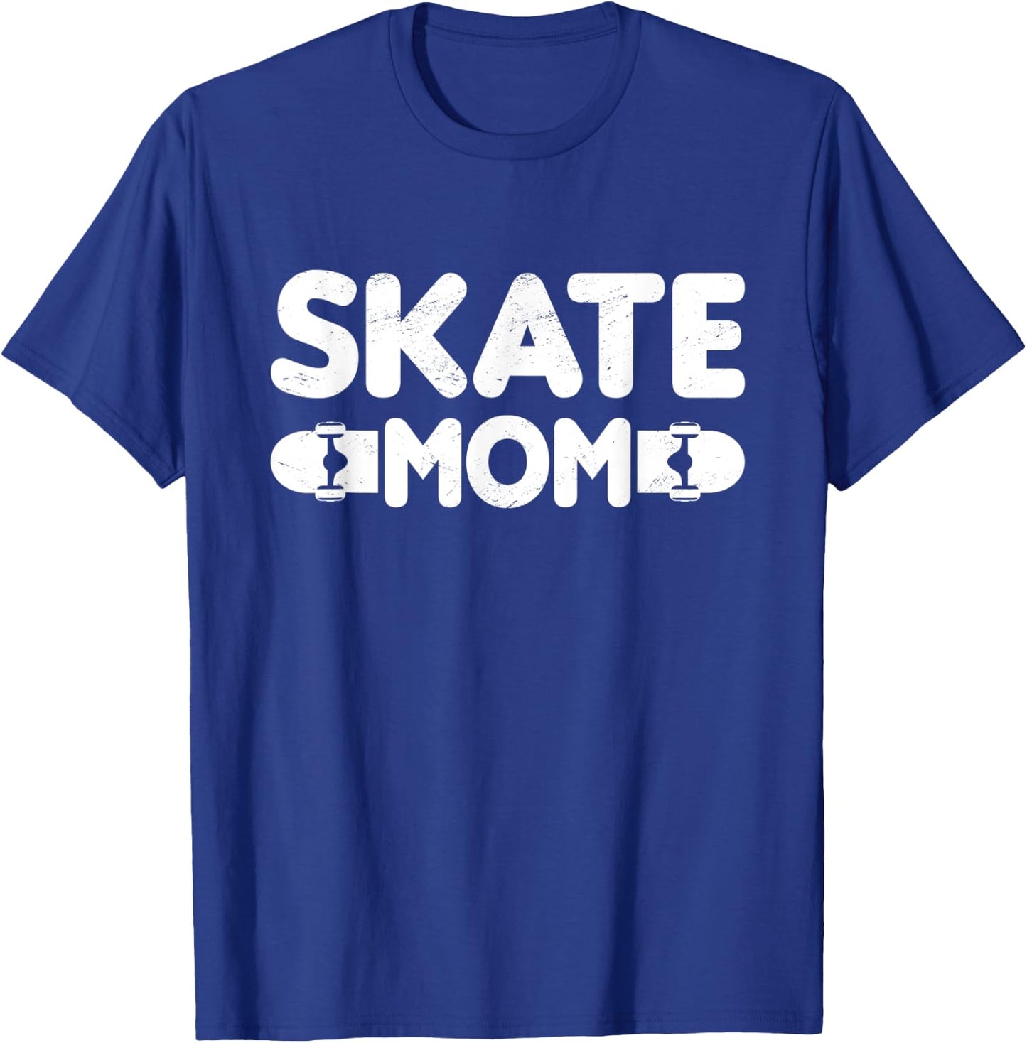 Skate Mom Best Mama Ever Mothers Day Skateboard Lover T-Shirt - T-Shirt | Royal