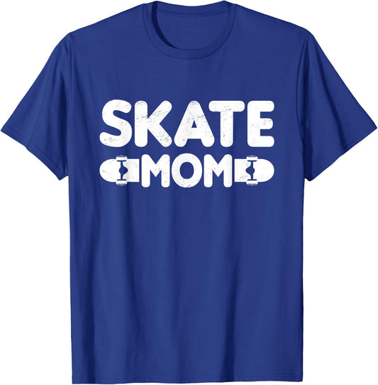Skate Mom Best Mama Ever Mothers Day Skateboard Lover T-Shirt - T-Shirt | Royal