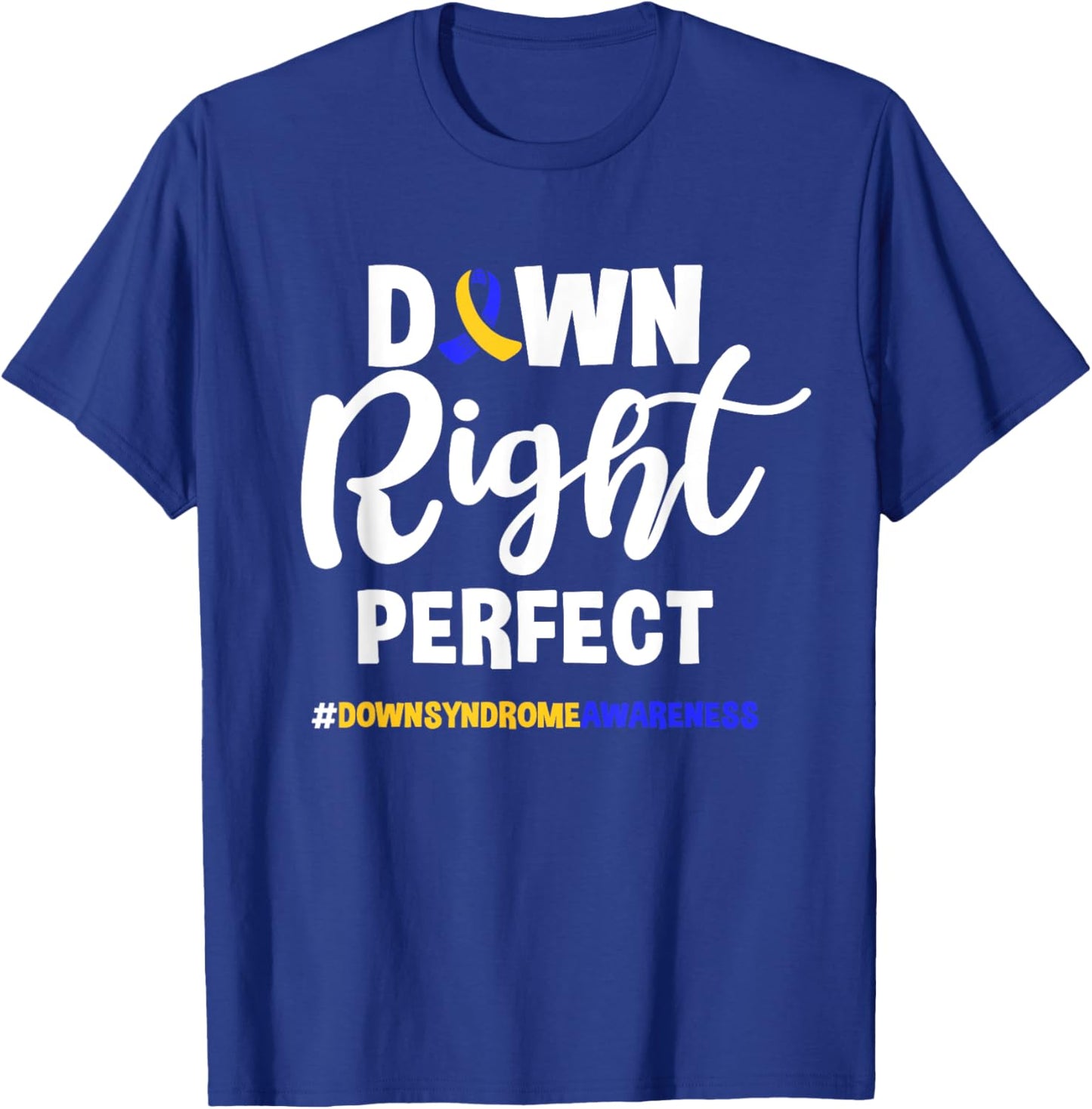Down Right Perfect Toddler T21 Down Syndrome Awareness T-Shirt - T-Shirt | Royal