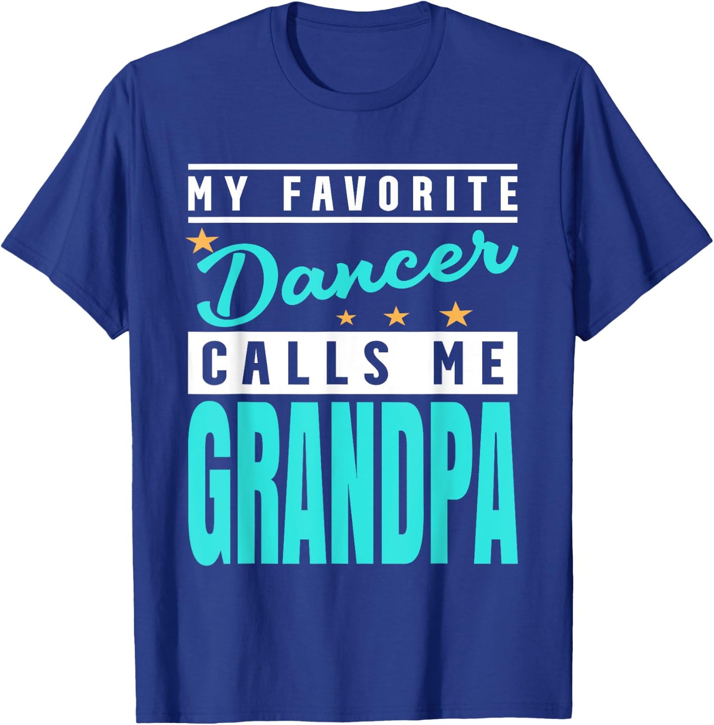 My Favorite Dancer Calls Me Grandpa, Dancer Grandpa T-Shirt - T-Shirt | Royal