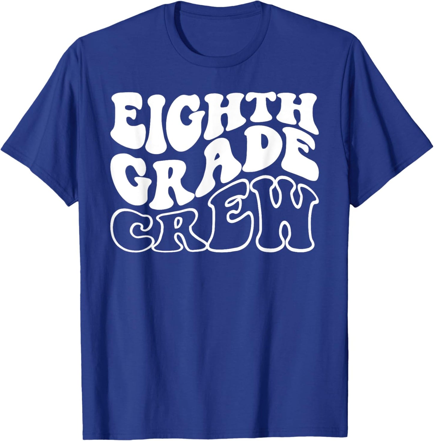 Eighth Grade Crew Happy First Day Of School 8th GRADE Back T-Shirt - T-Shirt | Royal