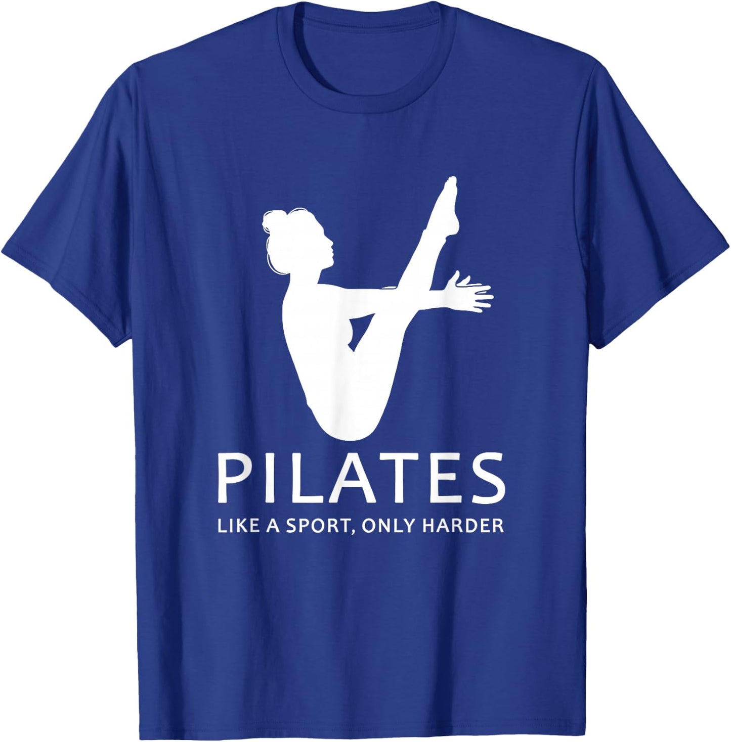 Pilates Like A Sport Only Harder Funny Contrology Saying Gag T-Shirt - T-Shirt | Royal
