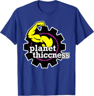Planet Thiccness Gym Thickness Funny Joke Workout Lover T-Shirt - T-Shirt | Royal