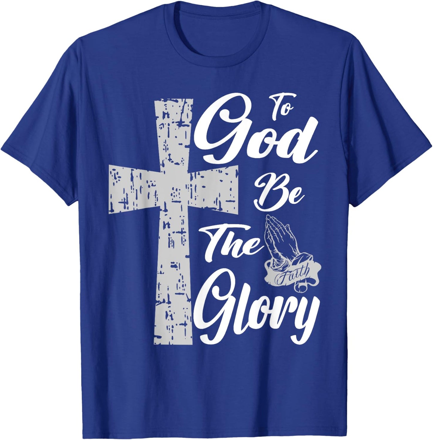 Jesus To God be the Glory Pray T-Shirt - T-Shirt | Royal