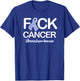 Fck Cancer Fuck Cancer Stomach Cancer Awareness T-Shirt - T-Shirt | Royal