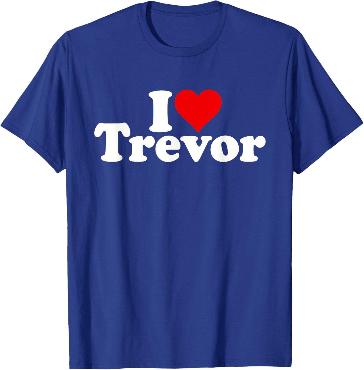 I Love Heart Trevor T-Shirt - T-Shirt | Royal