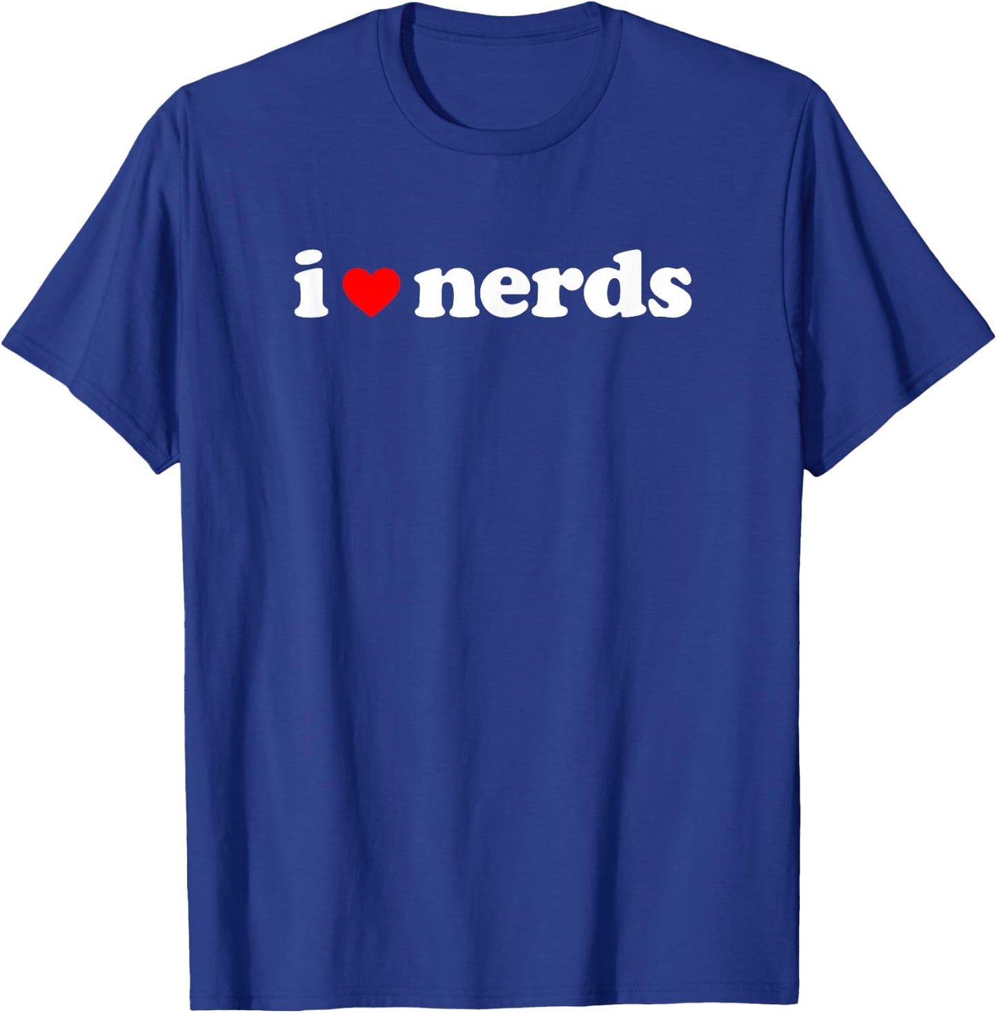 I Love Nerds T-Shirt - T-Shirt | Royal