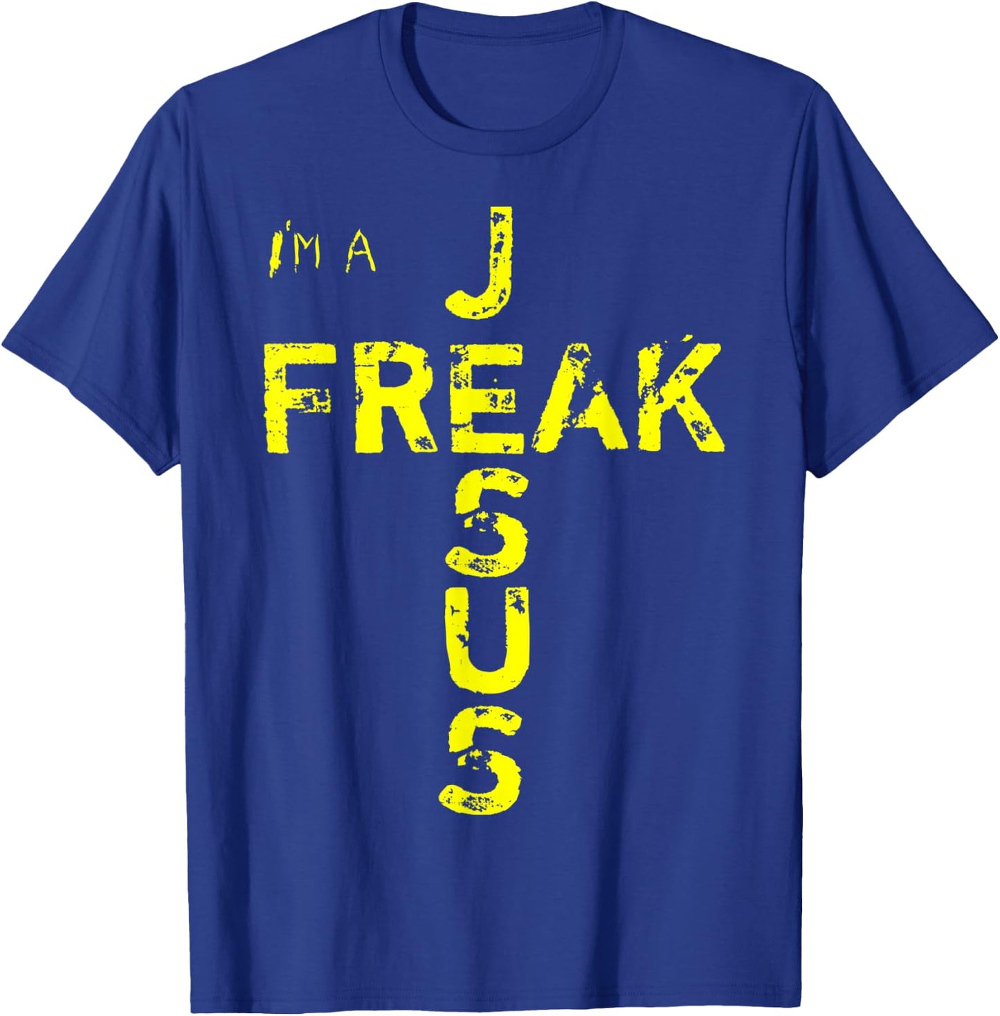 I'm A JESUS FREAK - Faith, God, Cross, Christian - Jesus4m3 T-Shirt - T-Shirt | Royal