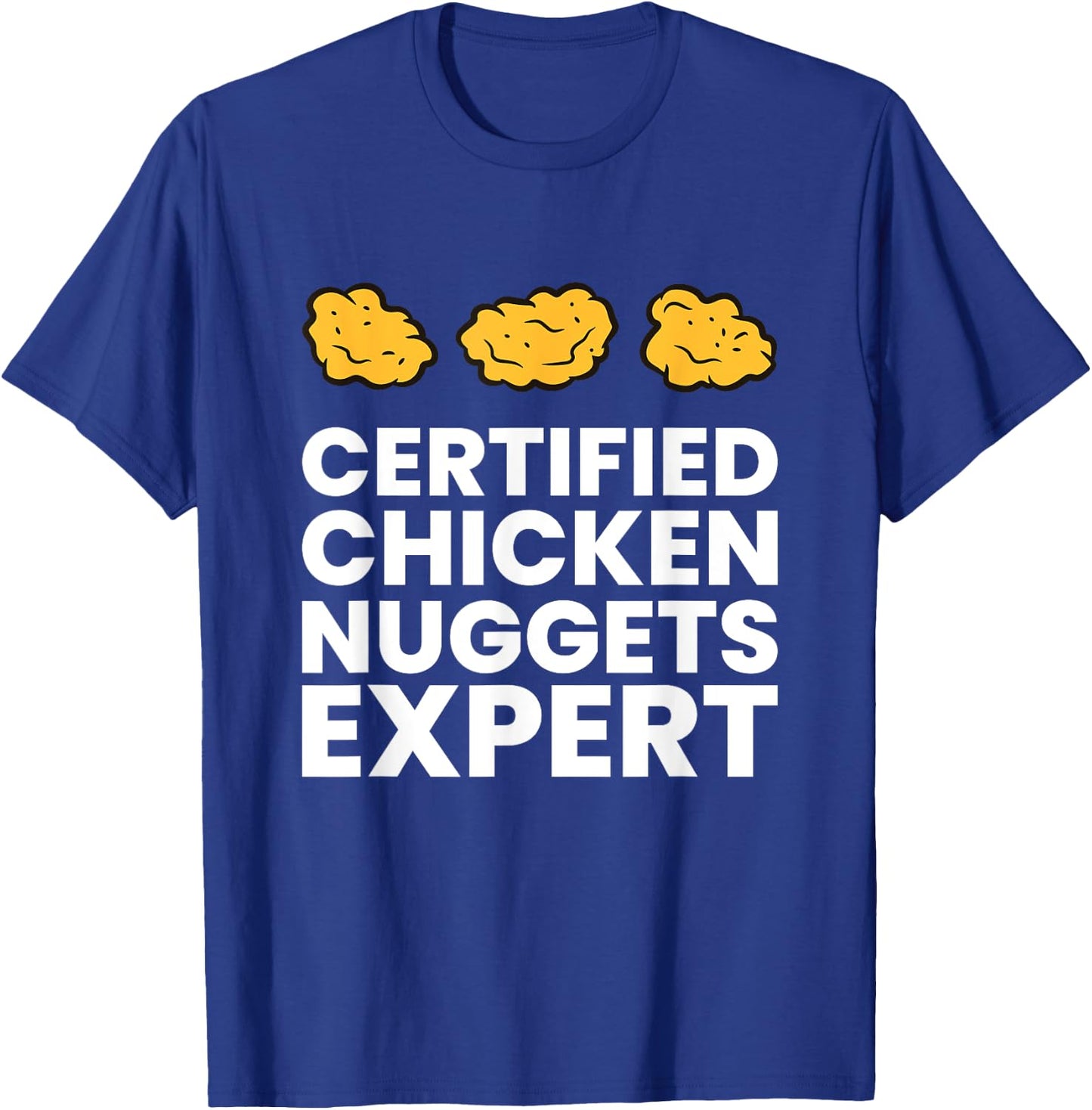 Certified Chicken Nuggets Expert Funny Chicken Nugget T-Shirt - T-Shirt | Royal