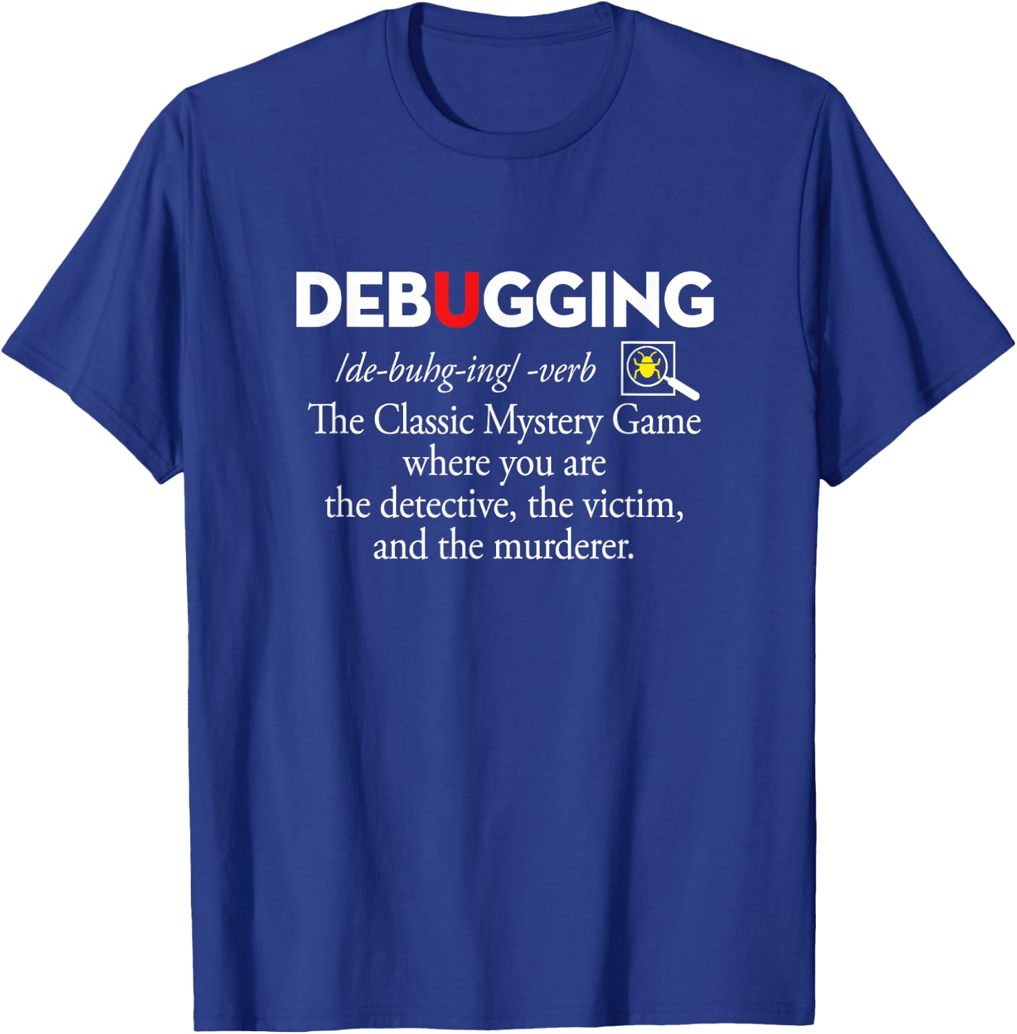 Debugging Classic Mystery Game Funny IT Coder Programmer T-Shirt - T-Shirt | Royal
