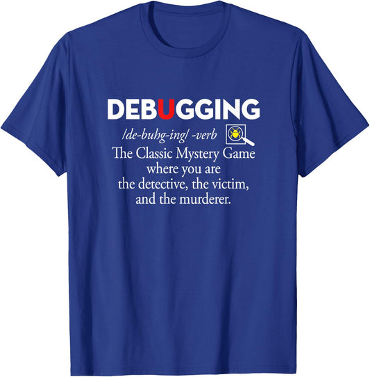 Debugging Classic Mystery Game Funny IT Coder Programmer T-Shirt - T-Shirt | Royal