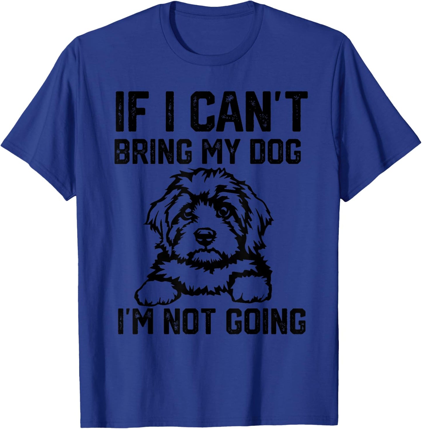 Cavapoo dog If I Can't Bring My Dog I'm Not Going Women Girls Kids T-Shirt - T-Shirt | Royal