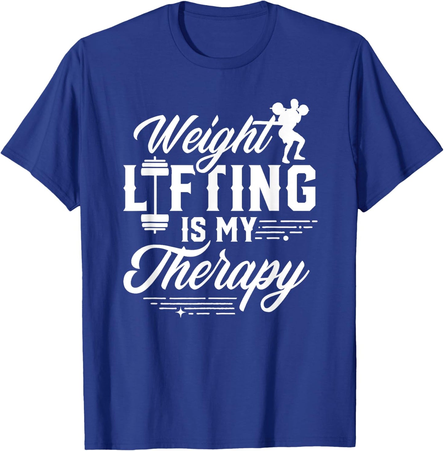 Weightlifting Is My Therapy Weightlift Deadlift Weightlifter T-Shirt - T-Shirt | Royal