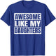 Awesome Like My Daughters Father Day Dad Funny Daddy Vintage T-Shirt - T-Shirt | Royal