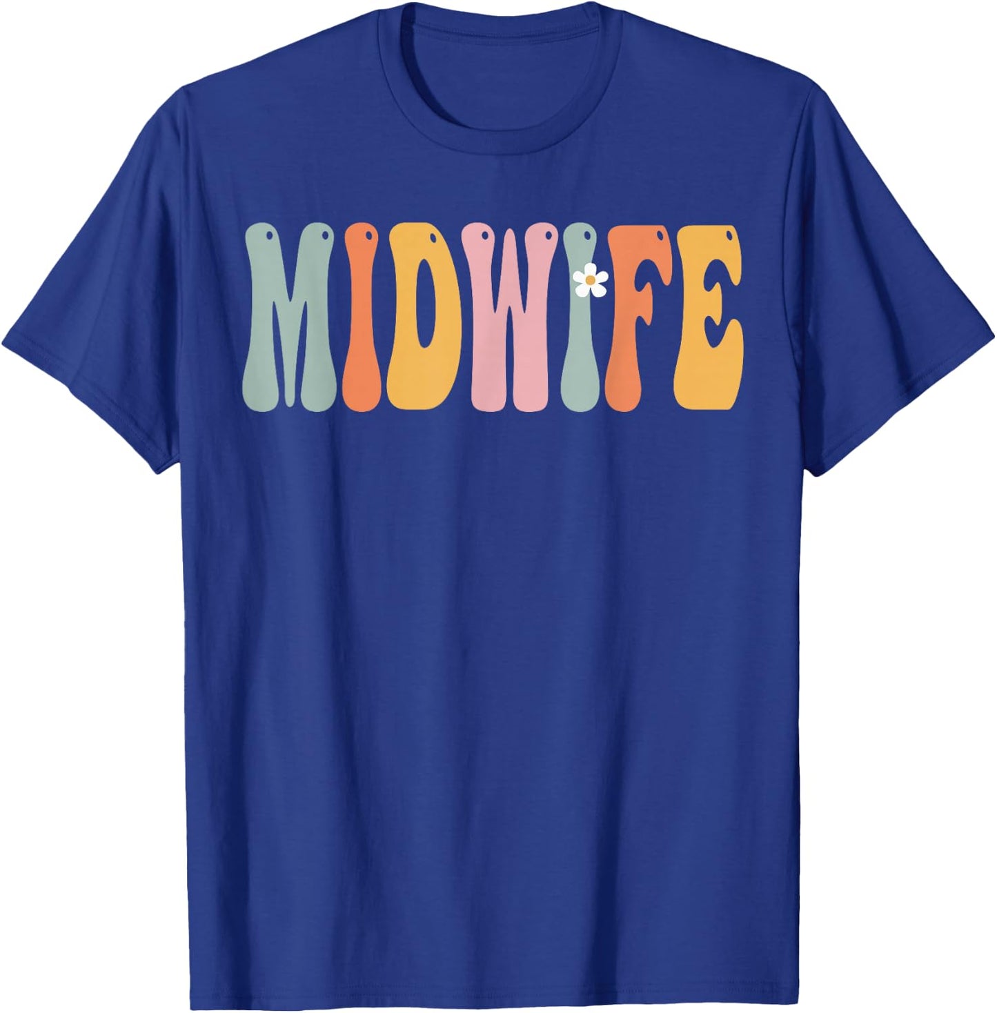 Midwife Week Groovy Appreciation Day For Work T-Shirt - T-Shirt | Royal