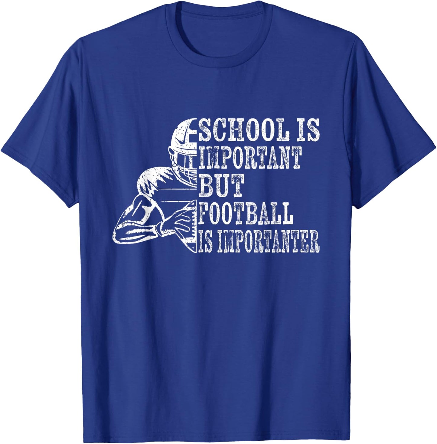 School Is Important Football Is Importanter Football Lineman T-Shirt - T-Shirt | Royal