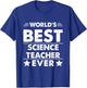 World's Best Science Teacher Ever T-Shirt - T-Shirt | Royal