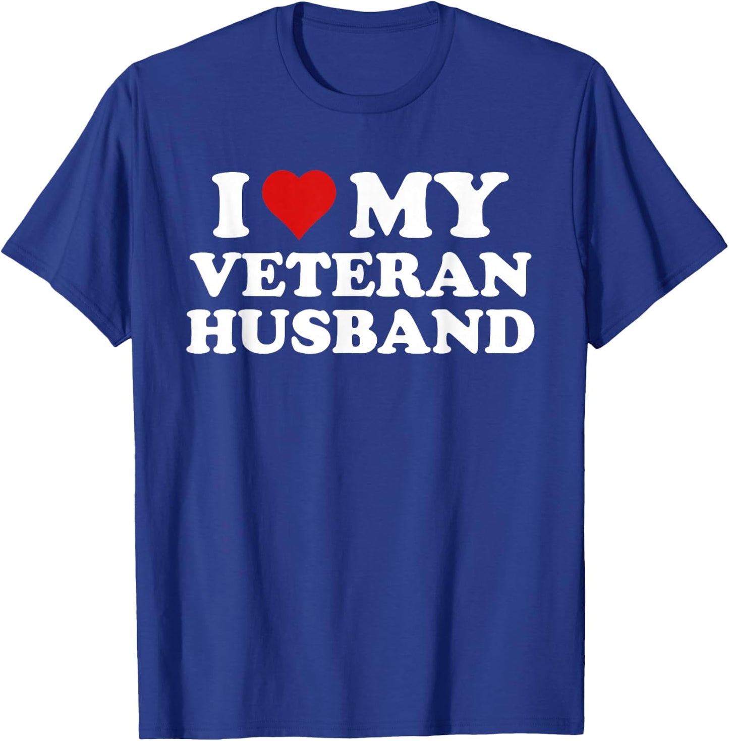 I Love My Veteran Husband For Wife Valentine's Day T-Shirt - T-Shirt | Royal