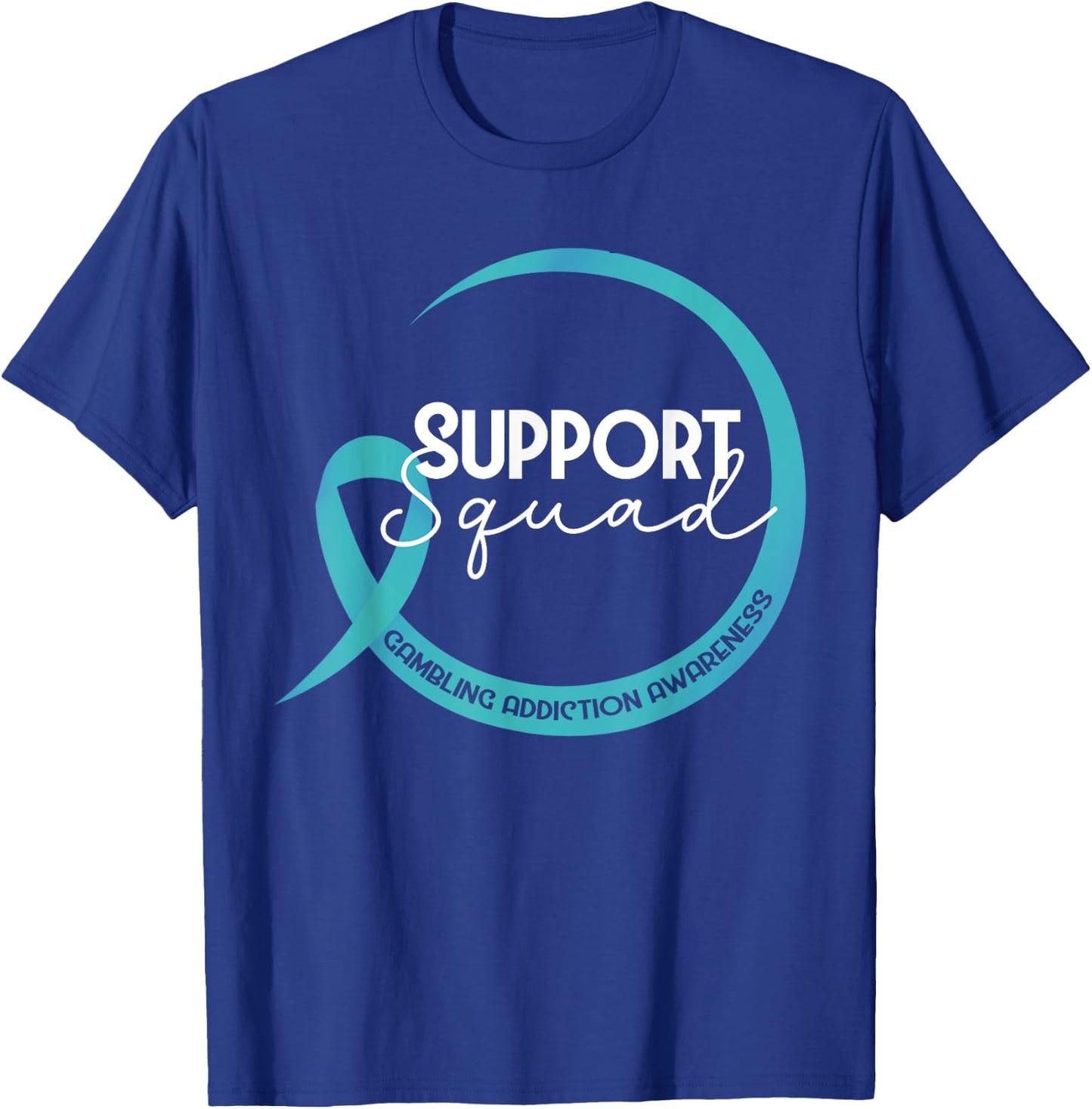 Gambling Addiction Awareness Teal Ribbon Support Squad T-Shirt - T-Shirt | Royal
