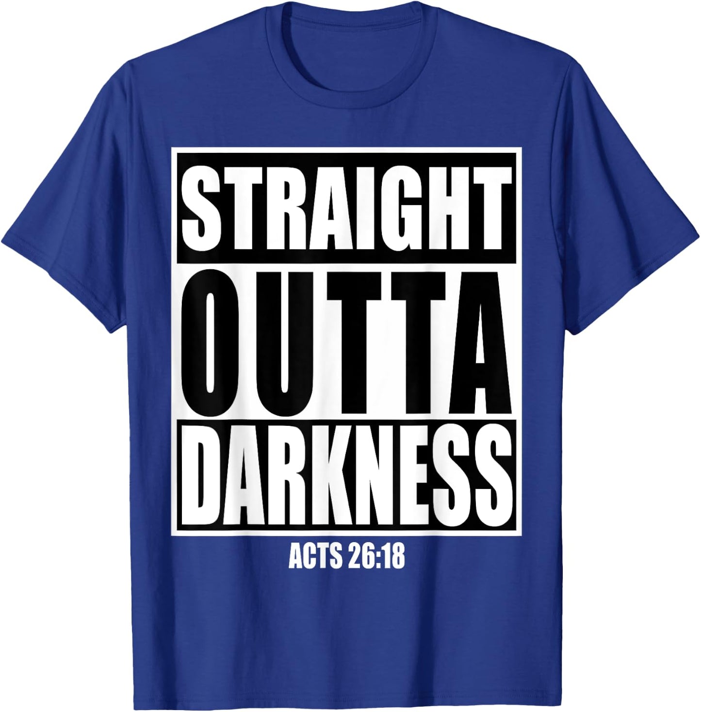 Straight Outta Darkness Shirt Biblical Verse Design Gift T-Shirt - T-Shirt | Royal
