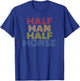 Half Man Half Horse Centaur Humor Vintage Graphic T-Shirt - T-Shirt | Royal