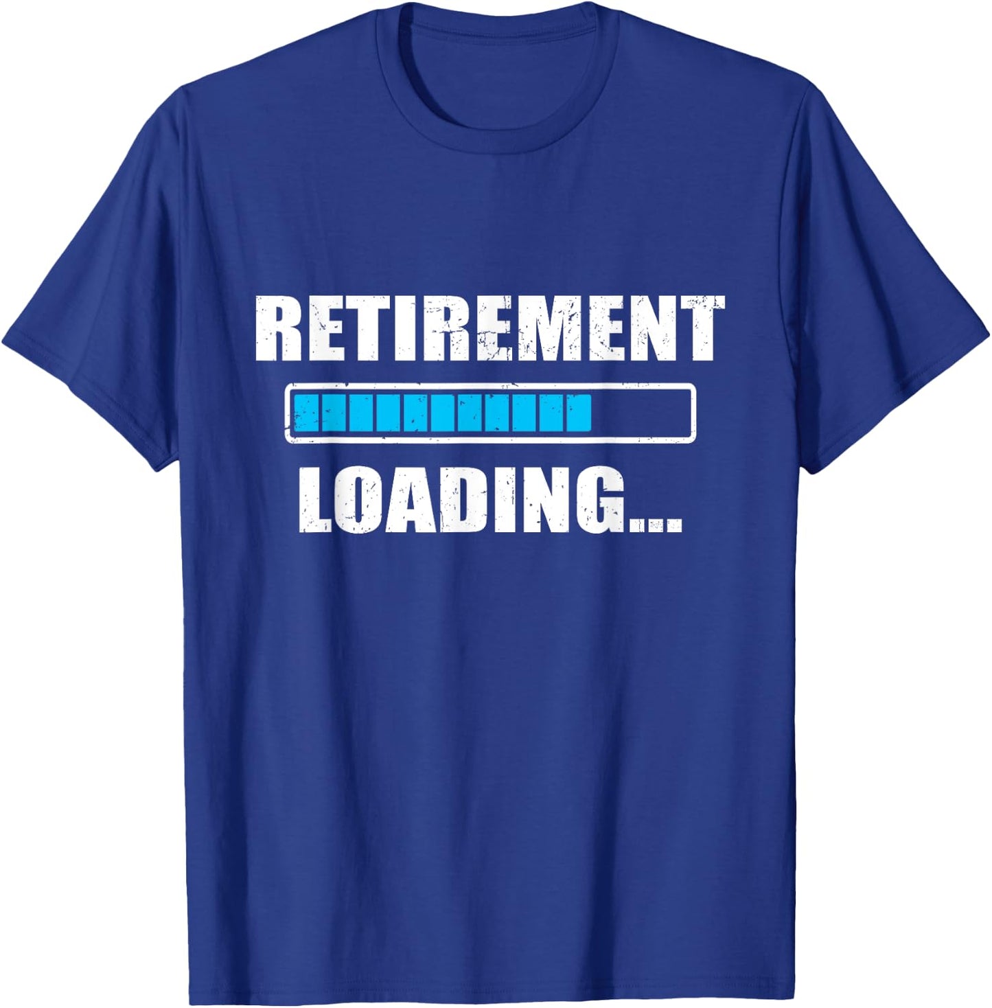 Soon To Be Retired Retiring Soon Funny Retirement Loading T-Shirt - T-Shirt | Royal