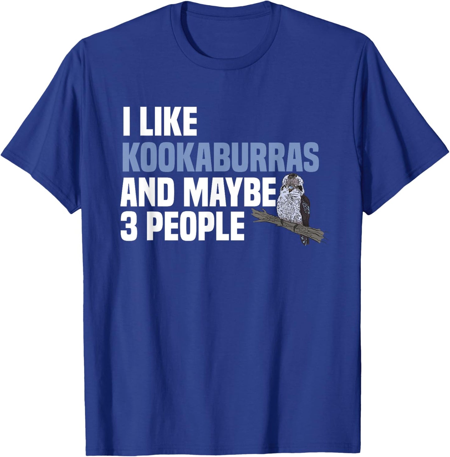 Kookaburra Introverted Kingfisher Birdwatcher Ornithologist T-Shirt - T-Shirt | Royal