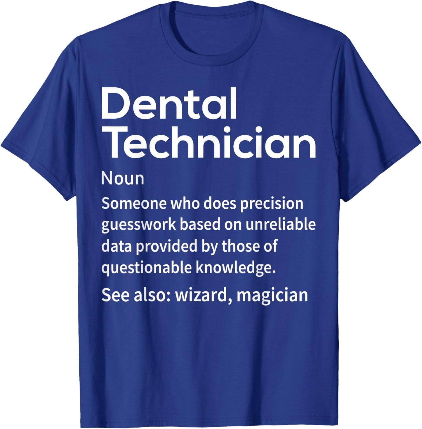 Funny Dental Lab Tech Dental Technician Precision Guesswork T-Shirt - T-Shirt | Royal
