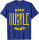 Stay Humble Hustle Hard T-Shirt - T-Shirt | Royal