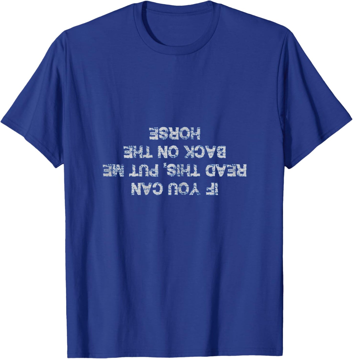 If you can read this horse T Shirt funny Women Girls T-Shirt - T-Shirt | Royal
