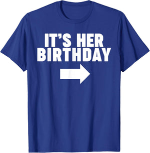 It's her Birthday T-Shirt - T-Shirt | Royal
