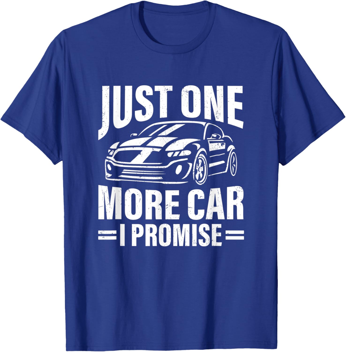 Just One More Car I Promise Funny Car Lover Auto Mechanic T-Shirt - T-Shirt | Royal