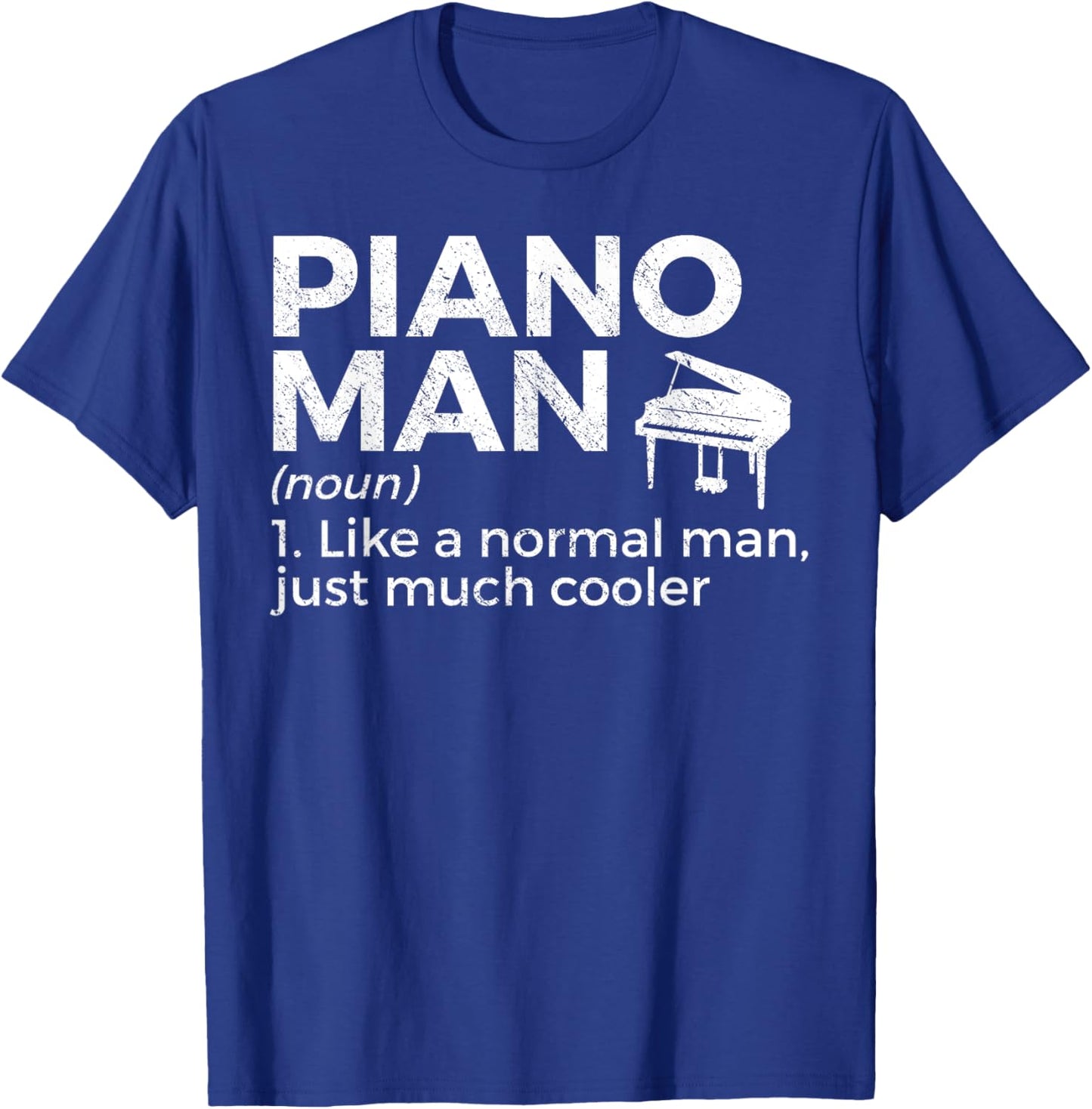 Piano Man Definition Piano Player T-Shirt - T-Shirt | Royal