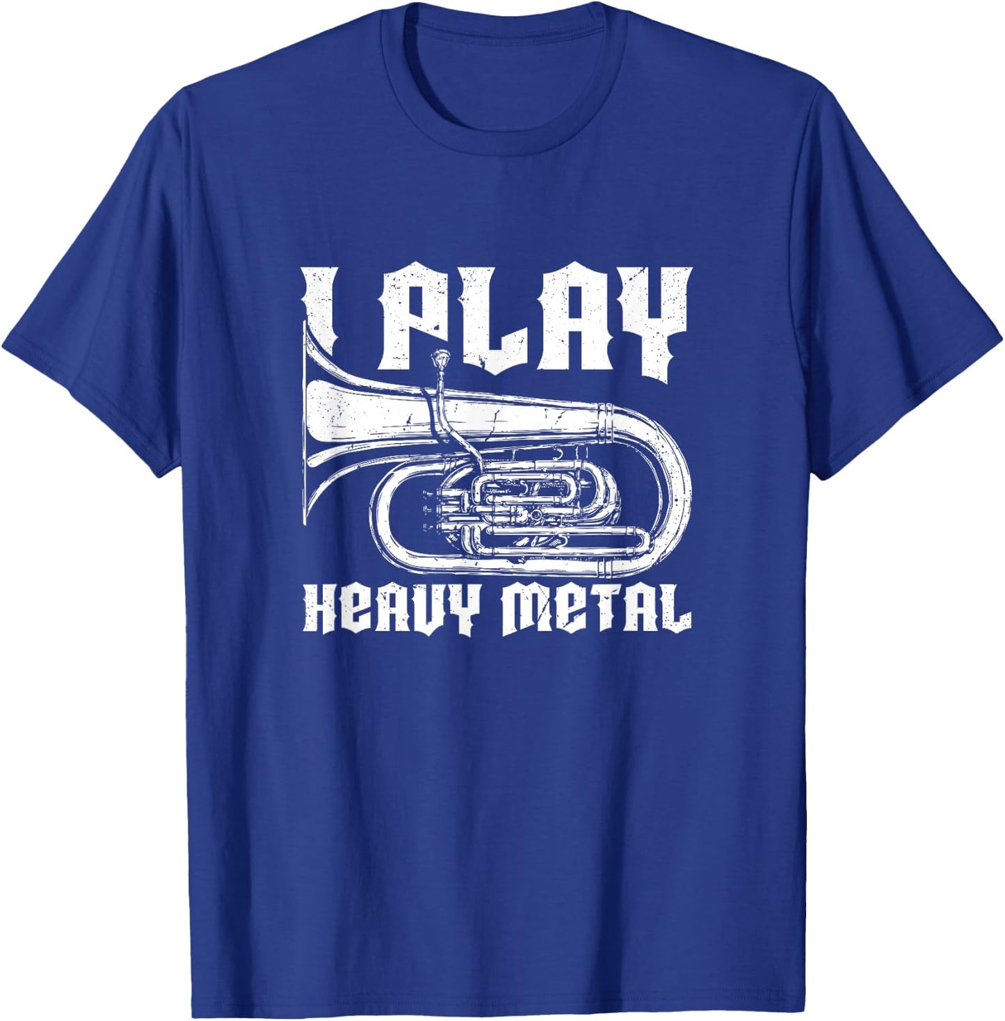I Play Heavy Metal Tuba Player & Marching Band Instrument T-Shirt - T-Shirt | Royal