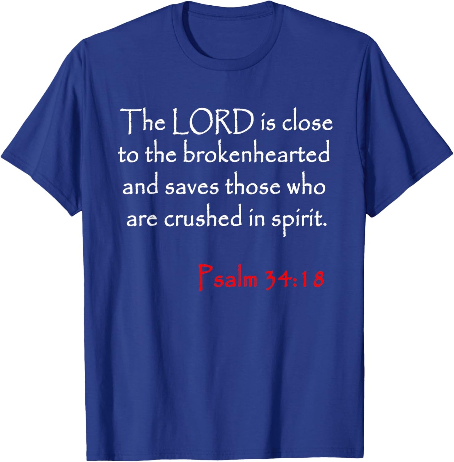 Psalm 34 18 Christian Bible Verse T-Shirt - T-Shirt | Royal