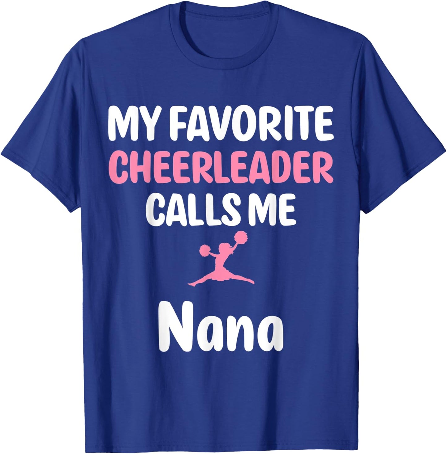 My Favorite Cheerleader Calls Me Nana Supportive Grandmother T-Shirt - T-Shirt | Royal