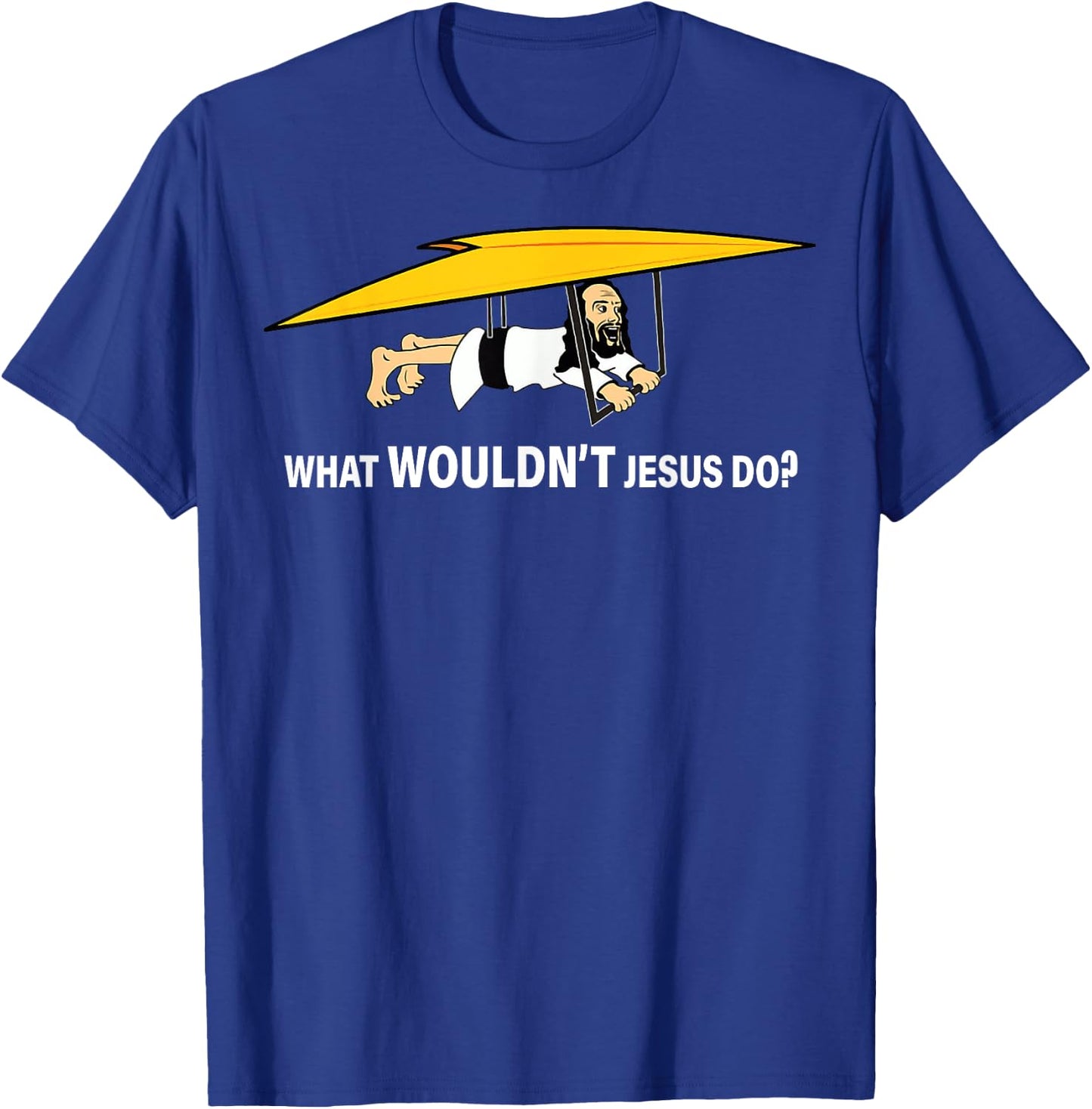Men’s What Wouldn’t Jesus Do T-Shirt - T-Shirt | Royal