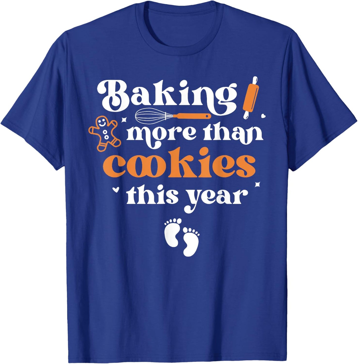 Baking More Than Cookie This Year Christmas Baby Annoucement T-Shirt - T-Shirt | Royal