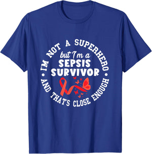 Sepsis Survivor Not A Superhero Support Sepsis Awareness T-Shirt - T-Shirt | Royal