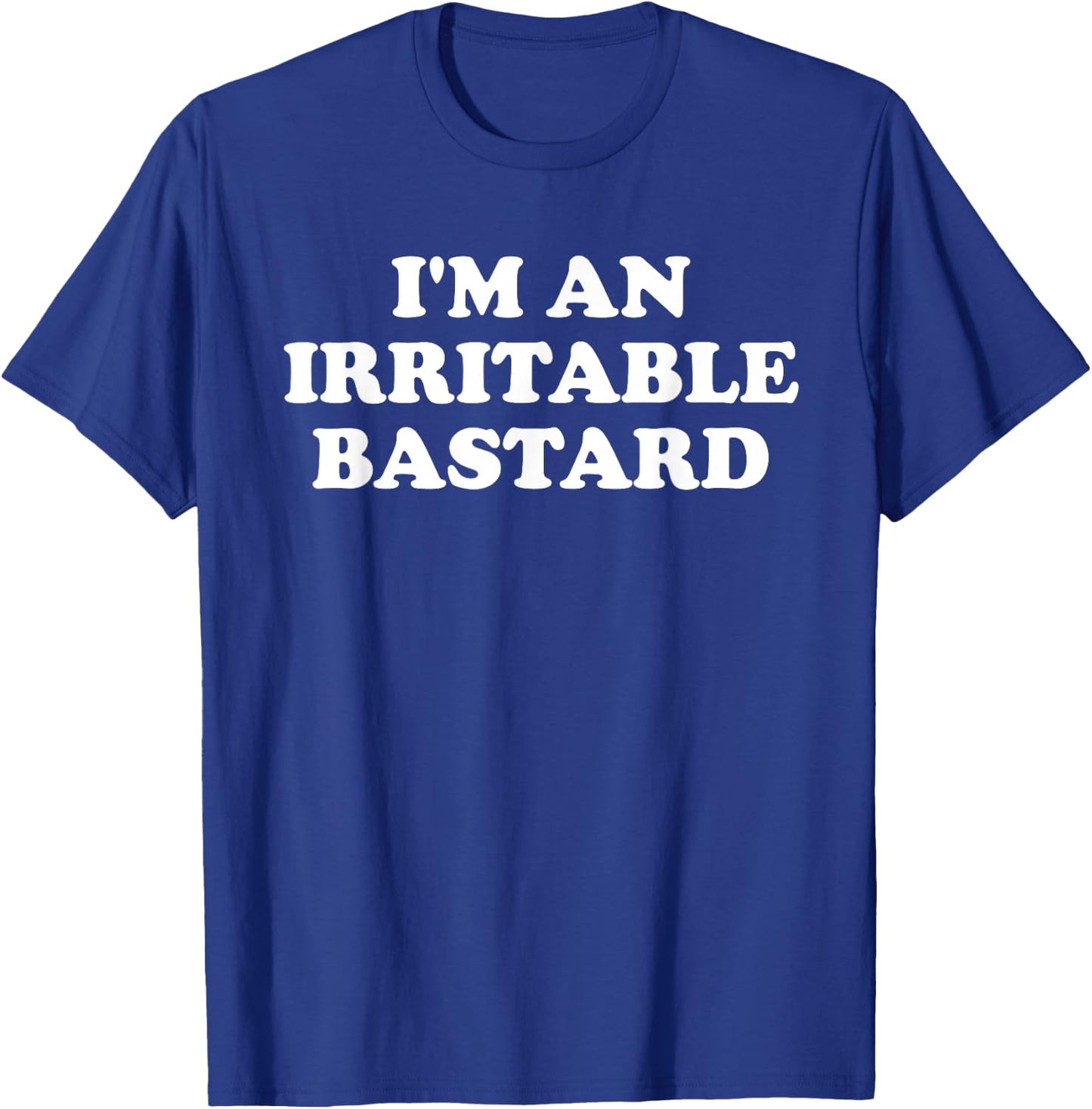 I'm An Irritable Bastard Apparel T-Shirt - T-Shirt | Royal
