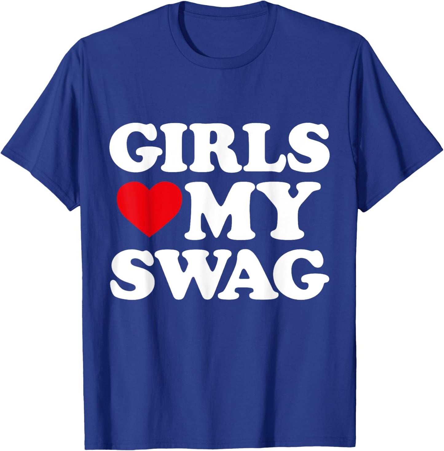 Girls Heart My Swag Girls Love my Swag Valentine's Day Heart T-Shirt - T-Shirt | Royal
