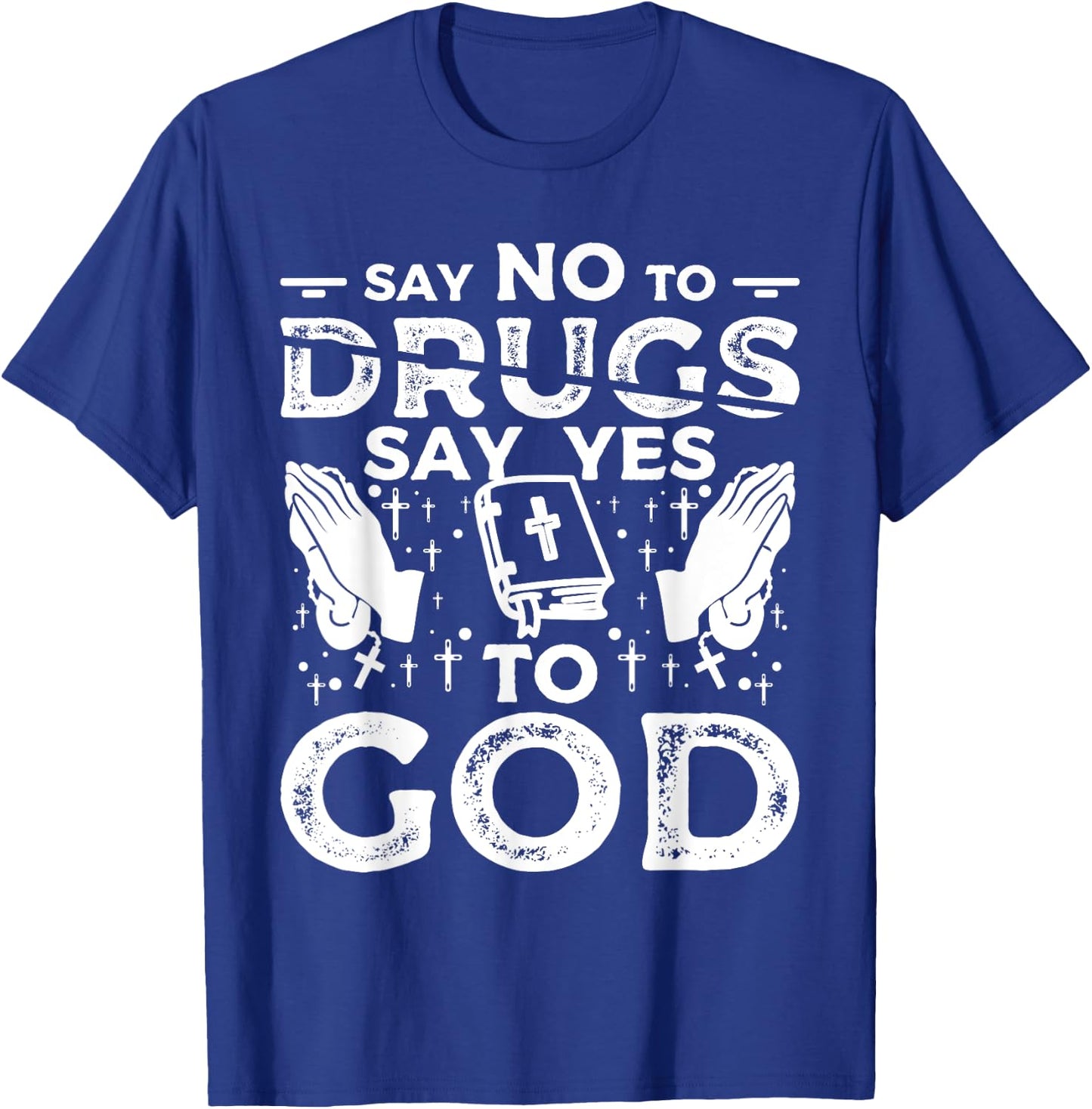 Say No To Drugs Say Yes To God Red Ribbon Week T-Shirt - T-Shirt | Royal
