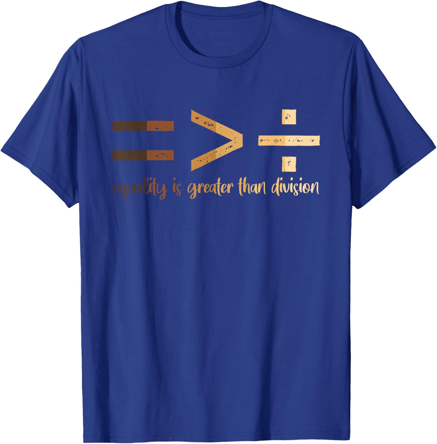 Equality Is Greater Than Division Black History Month Math T-Shirt - T-Shirt | Royal